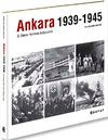 Ankara 1939-1945 & II.D&uuml;nya Harbinde G&ouml;lgesinde