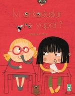 İyi Arkadaşlar Ne Yapar?