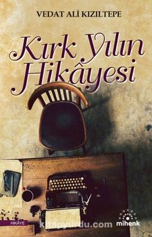 Kırk Yılın Hikayesi - Vedat Ali Kızıltepe