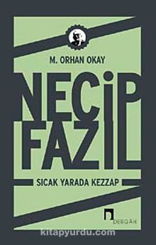 Necip Fazıl & Sıcak Yarada Kezzap - M. Orhan Okay