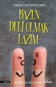 Bazen Deli Olmak Lazım - Vedat Ali Kızıltepe
