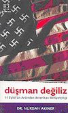 D&uuml;şman Değiliz / 11 Eyl&uuml;l Ardından Amerikan Milliyet&ccedil;iliği
