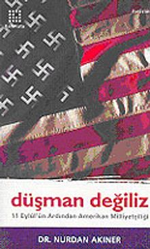 Düşman Değiliz / 11 Eylül Ardından Amerikan Milliyetçiliği
