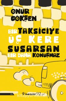Bir Taksiciye Üç Kere Susarsan Bir Daha Konuşmaz - Onur Gökşen