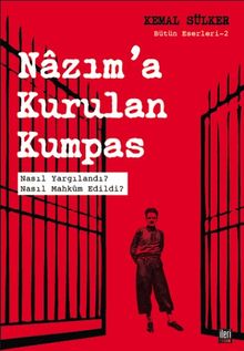 Nazım'a Kurulan Kumpas & Nasıl Yargılandı? Nasıl Mahkum Edildi?