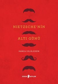 Nietzsche'nin Altı Günü