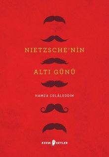 Nietzsche'nin Altı Günü