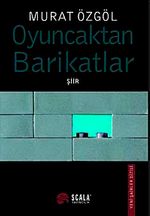 Oyuncaktan Barikatlar / Şiir
