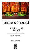 Toplum M&uuml;hendisi & Siya