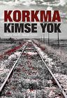 Korkma Kimse Yok