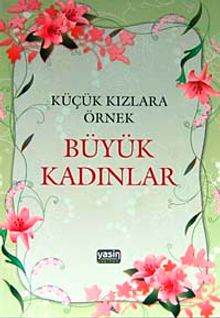 Küçük Kızlara Örnek Büyük Kadınlar
