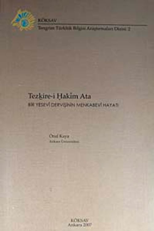 Tezkire-i Hakim Ata & Bir Yesevi Dervişinin Menkabevi Hayatı