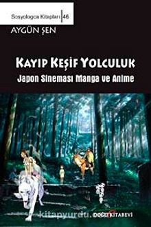 Kayıp Keşif Yolculuk & Japon Sineması Manga ve Anime