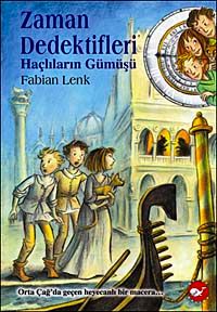 Haçlıların Gümüşü /  Zaman Dedektifleri 9. Kitap