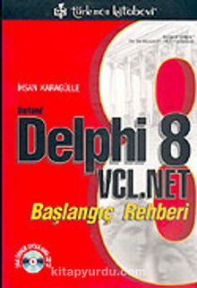 Borland Delphi 8 VCL.Net: Başlangıç Rehberi