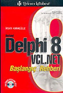 Borland Delphi 8 VCL.Net: Başlangıç Rehberi