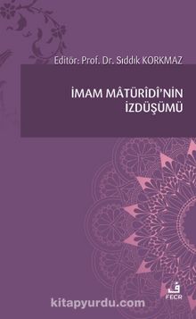 İmam Matüridi’nin İzdüşümü - Kolektif