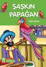 Şaşkın Papağan / 2. ve 3. Sınıflar İçin Çocuk Klasikleri