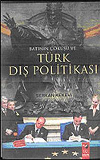 Batının Çöküşü ve Türk Dış Politikası