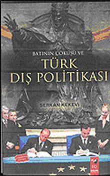 Batının Çöküşü ve Türk Dış Politikası