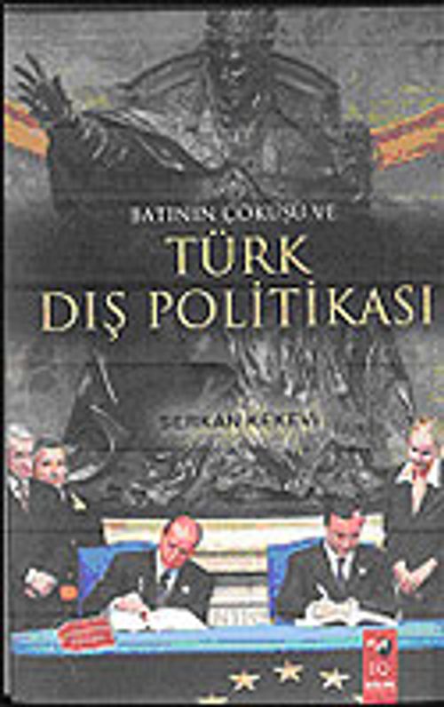 Batının Çöküşü ve Türk Dış Politikası