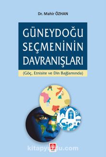 Güneydoğu Seçmeninin Davranışları - Dr. Mahir Özhan