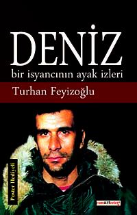 Deniz & Bir İsyancının Ayak İzleri