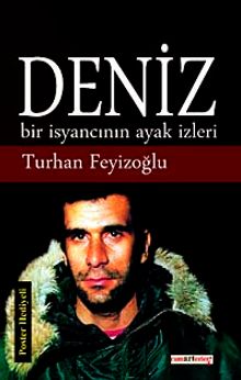 Deniz & Bir İsyancının Ayak İzleri