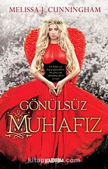 Gönülsüz Muhafız - Melissa J. Cunningham