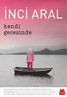 Kendi Gecesinde (Ciltli-Numaralı Özel Baskı) - İnci Aral