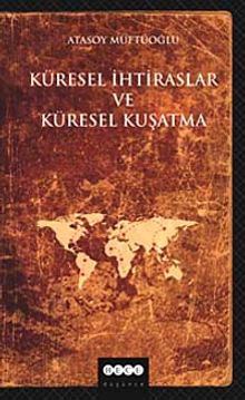Küresel İhtiraslar ve Küresel Kuşatma