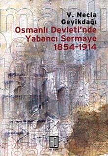 Osmanlı Devleti'nde Yabancı Sermaye 1854-1914