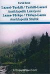 Lazuri-Turkili / Turkili-Lazuri Ansiklopedik Laksiyoni : Lazca-Türkçe / Türkçe-Lazca Ansiklopedik Sözlük