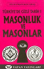 Masonluk ve Masonlar: Türkiye'de Gizli Tarih 1