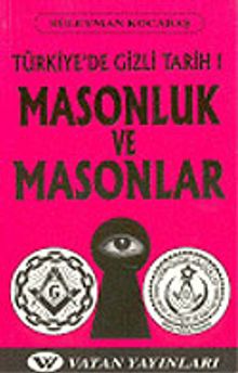 Masonluk ve Masonlar: Türkiye'de Gizli Tarih 1