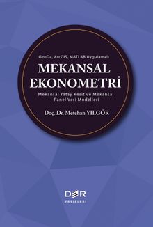 Geoda, Arcgıs, Matlab Uygulamalı Mekansal Ekonometri