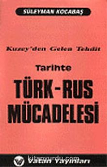 Tarihte Türk-Rus Mücadelesi: Kuzeyden Gelen Tehdit 7-G-39 - Süleyman Kocabaş