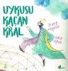 Uykusu Kaçan Kral