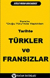 Tarihte Türkler ve Fransızlar: Paris'in Doğu Yolunda Yaptıkları 7-G-40 