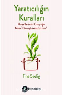Yaratıcılık Kuralları - Tina Seelig