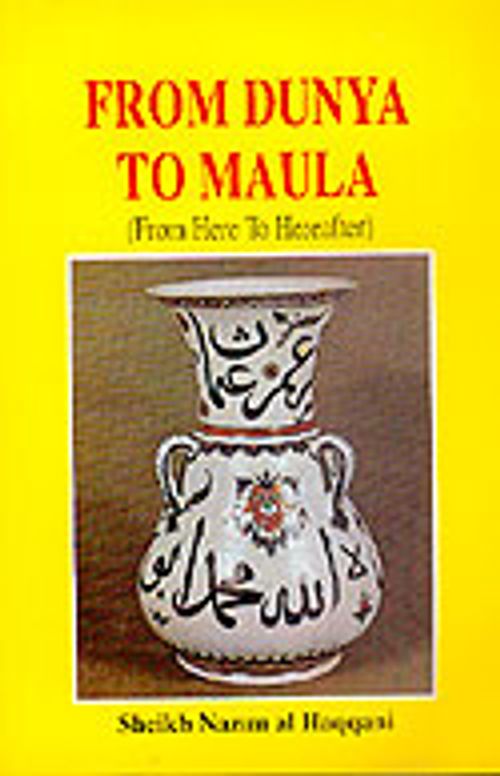 From Dunya to Maula
