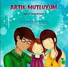 Artık Mutluyum & Duygularım ve Davranışlarım