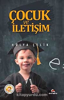 Çocuk ve İletişim - Hülya Çelik