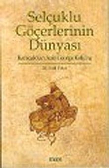 Selçuklu Göçerlerinin Dünyası : Karacuk'tan Aziz George Kolu'na