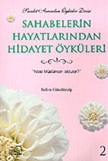 Sahabelerin Hayatlarından Hidayet Öyküleri 2