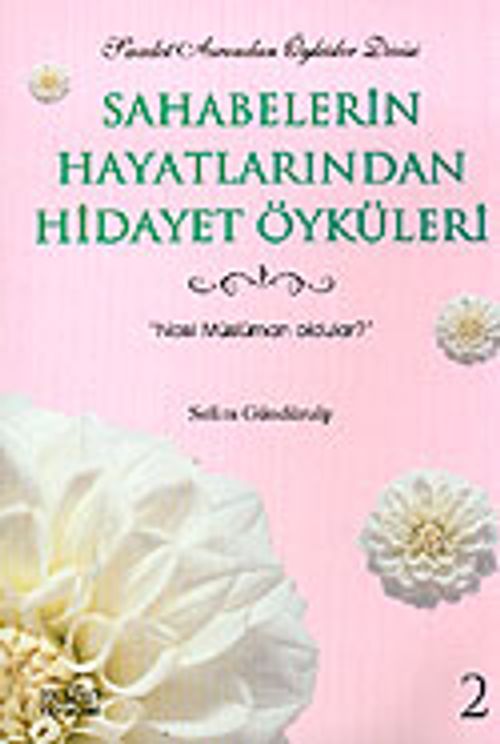 Sahabelerin Hayatlarından Hidayet Öyküleri 2