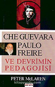 Che Guevara Paulo Freıre ve Devrimin Pedagojisi