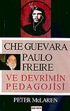 Che Guevara Paulo Freıre ve Devrimin Pedagojisi
