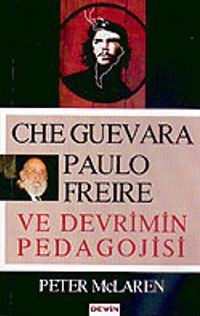 Che Guevara Paulo Freıre ve Devrimin Pedagojisi