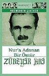Z&uuml;beyir Abi: Nur'a Adanan Bir &Ouml;m&uuml;r